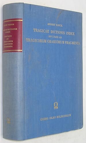 Tragicae Dictionis Index: Spectans ad Tragicorum Graecorum Fragmenta