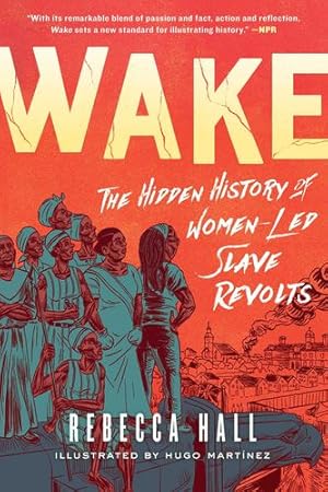 Imagen del vendedor de Wake: The Hidden History of Women-Led Slave Revolts by Hall, Rebecca [Paperback ] a la venta por booksXpress
