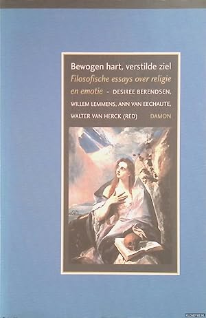 Seller image for Bewogen hart, verstilde ziel. Filosofische essays over religie en emotie for sale by Klondyke