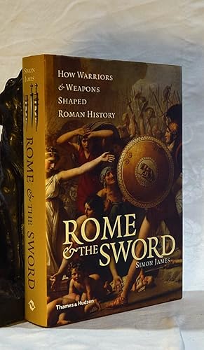 Seller image for ROME AND THE SWORD. How Warriors and Weapons Shaped Roman History for sale by A&F.McIlreavy.Buderim Rare Books