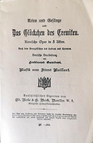 Bild des Verkufers fr [Libretto] Arien und Gesnge aus: Das Glckchen des Eremiten. Komische Oper in 3 Akten. Nach dem Franzsischen des Lockroy und Cormon. Deutsche Bearbeitung von Ferdinand Gumbert zum Verkauf von Paul van Kuik Antiquarian Music