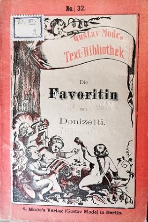 Imagen del vendedor de [Libretto] Die Favoritin. Oper in vier Akten, von Scribe. Neu revidirter deutscher Text der Gesnge mit Angabe des Inhalts der Oper und einer Einfhrung in dieselbe von Hermann Mendel a la venta por Paul van Kuik Antiquarian Music