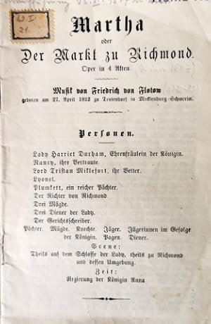 Bild des Verkufers fr [Libretto] Martha oder Der Markt zu Richmond. Oper in 4 Akten zum Verkauf von Paul van Kuik Antiquarian Music