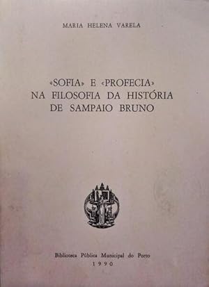 Seller image for SOFIA E PROFECIA NA FILOSOFIA DA HISTRIA DE SAMPAIO BRUNO. for sale by Livraria Castro e Silva