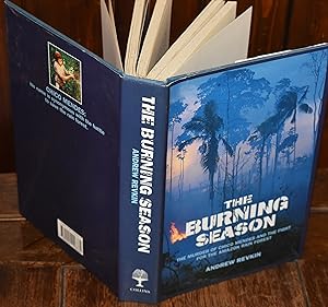 Seller image for THE BURNING SEASON - THE MURDER OF CHICO MENDES AND THE FIGHT FOR THE AMAZON RAIN FOREST for sale by CHESIL BEACH BOOKS