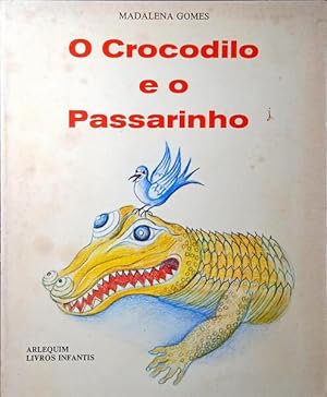 O CROCODILO E O PASSARINHO.