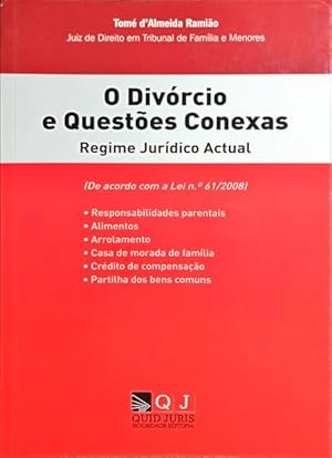 O DIVÓRCIO E QUESTÕES CONEXAS, REGIME JURÍDICO ACTUAL.
