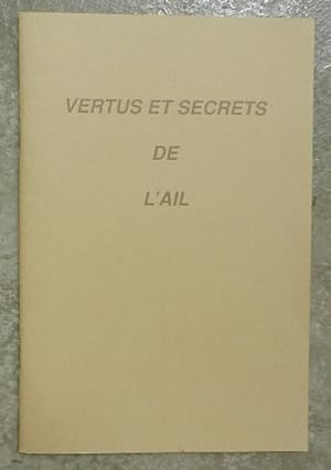 Seller image for Vertus et secrets de l'ail. for sale by Librairie les mains dans les poches