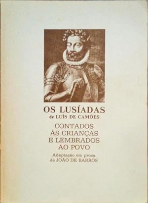Bild des Verkufers fr OS LUSADAS, CONTADOS S CRIANAS E LEMBRADOS AO POVO. zum Verkauf von Livraria Castro e Silva