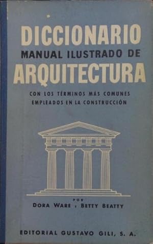 Image du vendeur pour DICCIONARIO MANUAL ILUSTRADO DE ARQUITECTURA. mis en vente par Livraria Castro e Silva