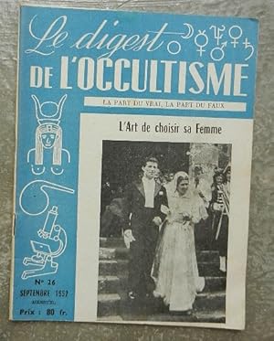 L'art de choisir sa femme. - Le digest de l'occultisme. La part du vrai, la part du faux. N° 26, ...