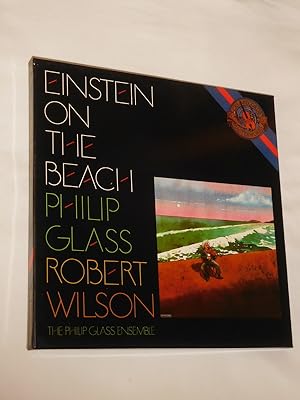 Einstein on the beach. An Opera in three acts by Robert Wilson and Philip Glass. Choreography by ...