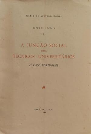 Seller image for A FUNO SOCIAL DOS TCNICOS UNIVERSITRIOS, O CASO PORTUGUS. for sale by Livraria Castro e Silva