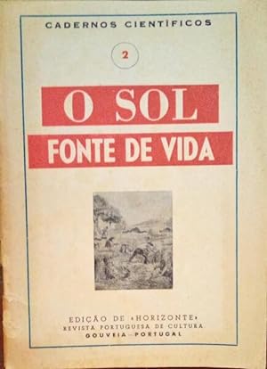 Bild des Verkufers fr O SOL, FONTE DE VIDA. zum Verkauf von Livraria Castro e Silva