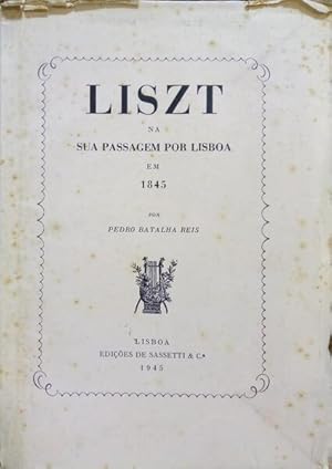 LISZT NA SUA PASSAGEM POR LISBOA EM 1845.