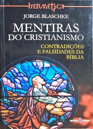 MENTIRAS DO CRISTIANISMO.