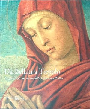 Seller image for Da Bellini a Tiepolo for sale by Miliardi di Parole