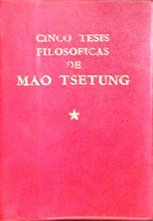 CINCO TESIS FILOSOFICAS DE MAO TSETUNG.