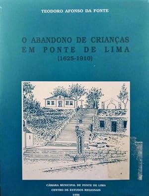 O ABANDONO DE CRIANÇAS EM PONTE DE LIMA (1625-1910).