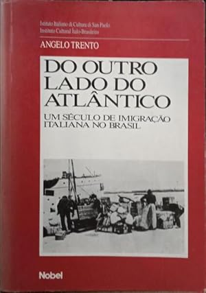 Bild des Verkufers fr DO OUTRO LADO DO ATLNTICO, UM SCULO DE IMIGRAO ITALIANA NO BRASIL. zum Verkauf von Livraria Castro e Silva