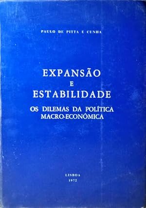 EXPANSÃO E ESTABILIDADE, OS DILEMAS DA POLÍTICA MACRO-ECONÓMICA.