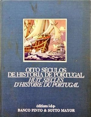 OITO SÉCULOS DE HISTÓRIA DE PORTUGAL. HUIT SIÈCLES D'HISTOIRE DU PORTUGAL.