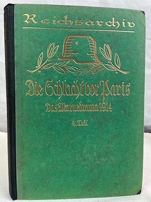 Image du vendeur pour Das Marnedrama 1914; Teil 4., Die Schlacht vor Paris. Verf. Reinhold Dahlmann. Bearb. Alfred Stenger / Schlachten des Weltkrieges ; Band 26; mis en vente par Antiquariat Bler