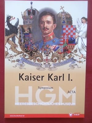 Bild des Verkufers fr Kaiser Karl I. - Symposium 13. April 2012. zum Verkauf von Antiquariat Klabund Wien