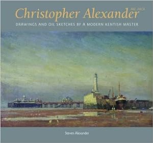Seller image for Christopher Alexander: Drawings and Oil Sketches by a Modern Kentish Master for sale by Paul Brown