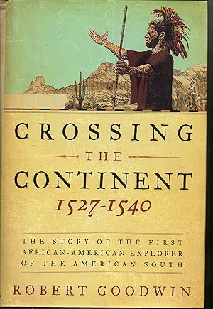 Immagine del venditore per Crossing the Continent 1527-1540: The Story of the First African-American Explorer of the American South venduto da Warren Hahn