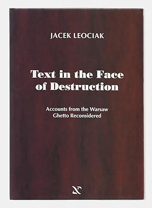 Image du vendeur pour Text in the Face of Destruction: Accounts from the Warsaw Ghetto Reconsidered mis en vente par killarneybooks