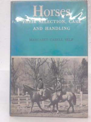 Bild des Verkufers fr Horses: Their Selection, Care And Handling zum Verkauf von World of Rare Books