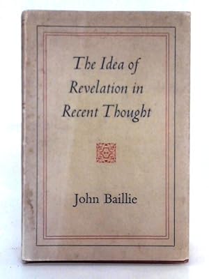 Bild des Verkufers fr The Idea of Revelation in Recent Thought zum Verkauf von World of Rare Books