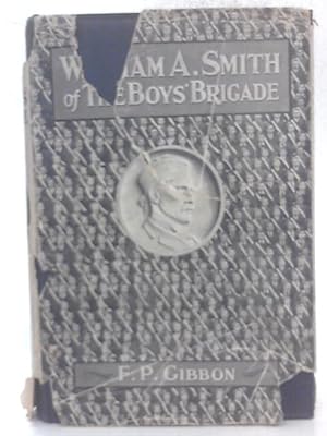 Imagen del vendedor de William A. Smith Of The Boys' Brigade a la venta por World of Rare Books