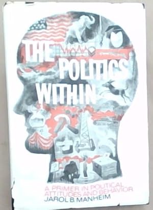 Seller image for The Politics Within : a primer in political attitudes and behavior for sale by Chapter 1