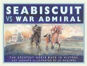 Seller image for SEABISCUIT VS. WAR ADMIRAL (THE GREATEST HORSE RACE IN HISTORY) -- FIRST EDITION -- SIGNED for sale by R. J.  Books