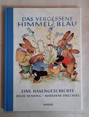 Das vergessene Himmelblau. Eine Hasengeschichte. Augsburg, Weltbild, 2006. Mit farbigen Illustrat...