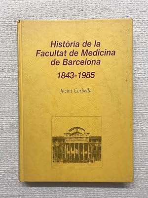 Seller image for Hist�ria de la Facultat de Medicina de Barcelona 1843-1985 for sale by Campbell Llibres