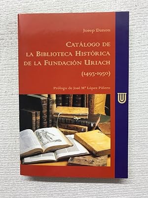 Seller image for Catlogo de la biblioteca histrica de la fundacin Uriach (1493-1950) for sale by Campbell Llibres