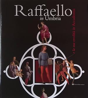 Raffaello in Umbria e la sua eredità in Accademia