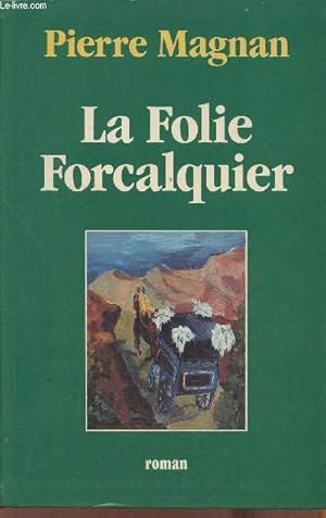 Image du vendeur pour La folie Forcalquier- roman mis en vente par Le-Livre