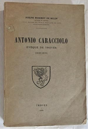 Antonio Caracciolo Evêque de Troyes ( 1515 ? - 1570 )
