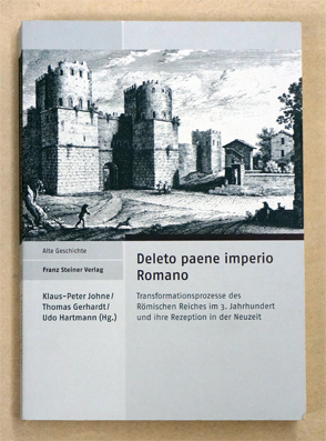 Bild des Verkufers fr Deleto paene imperio Romano. Transformationsprozesse des Rmischen Reiches im 3. Jahrhundert und ihre Rezeption in der Neuzeit. zum Verkauf von antiquariat peter petrej - Bibliopolium AG