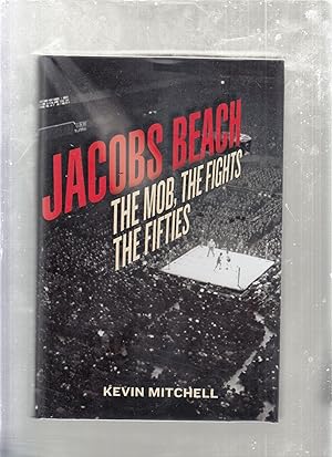 Seller image for Jacobs Beach: The Mob, The Fights, The Fifties for sale by Old Book Shop of Bordentown (ABAA, ILAB)