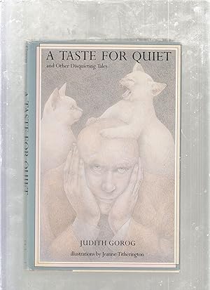 Bild des Verkufers fr A Taste For Quiet and Other Disquieting Tales zum Verkauf von Old Book Shop of Bordentown (ABAA, ILAB)