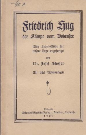 Seller image for Friedrich Hug, der Kmpe vom Bodensee. Eine Lebensskizze fr unsere Tage. for sale by Homburger & Hepp