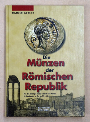 Bild des Verkufers fr Die Mnzen der Rmischen Republik. Von den Anfngen bis zur Schlacht von Actium. zum Verkauf von antiquariat peter petrej - Bibliopolium AG