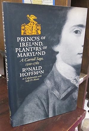 Princes of Ireland, Planters of Maryland: A Carroll Saga, 1500-1782