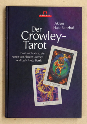 Imagen del vendedor de Der Crowley-Tarot. Das Handbuch zu den Karten von Aleister Crowley und Lady Frieda Harris. a la venta por antiquariat peter petrej - Bibliopolium AG