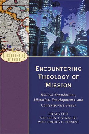 Seller image for Encountering Theology of Mission: Biblical Foundations, Historical Developments, and Contemporary Issues (Encountering Mission) for sale by ChristianBookbag / Beans Books, Inc.